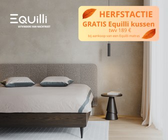 Equilli herfstactie: gratis Equilli hoofdkussen bij aankoop van een Equilli matras